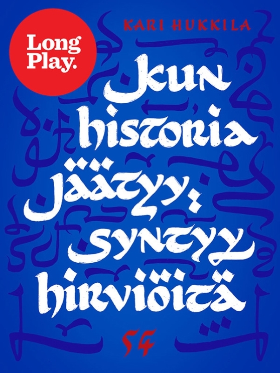 Kun historia jäätyy, syntyy hirviöitä book cover