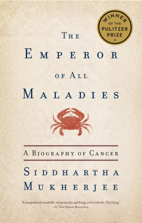 The Emperor of All Maladies: A Biography of Cancer