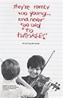 They're Rarely Too Young...and Never Too Old "To Twinkle": Teaching Insights Into the World of Beginning Suzuki Violin