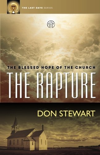 The Rapture: The Blessed Hope of the Church by Don Stewart | Goodreads