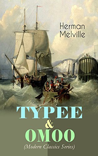 TYPEE & OMOO (Modern Classics Series): The Adventures in the South Seas