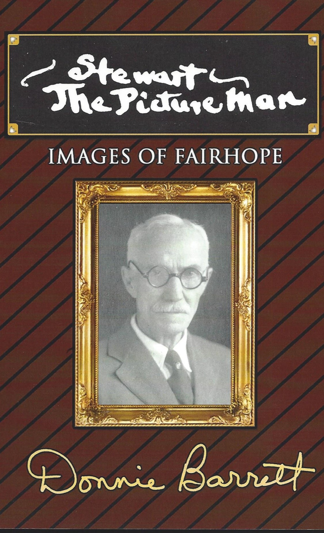 Stewart The Picture Man Images of Fairhope by Donnie Barrett