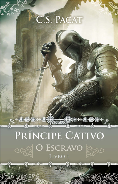 Príncipe Cativo: O Escravo (Príncipe Cativo, #1)