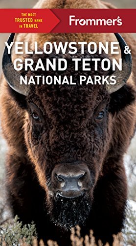 Frommer's Yellowstone and Grand Teton National Parks