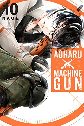 Aoharu X Machinegun, Vol. 10 (Aoharu x Machine Gun) by NAOE | Goodreads