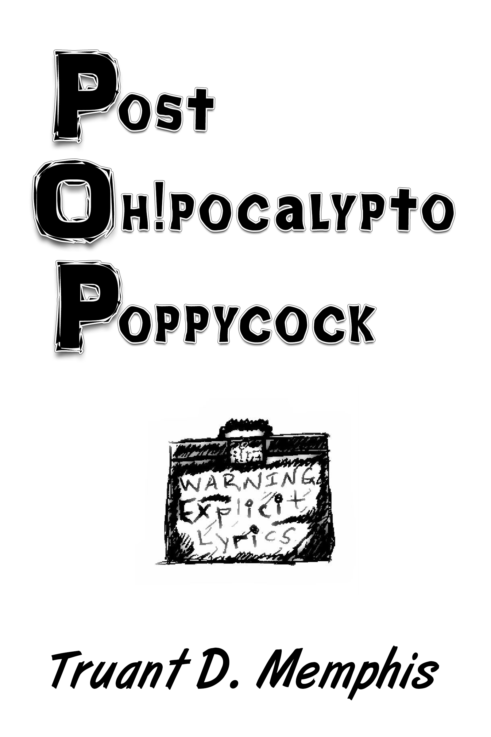 Post Oh!pocalypto Poppycock by Truant D. Memphis Goodreads