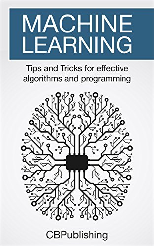 Machine Learning: Tips and Tricks for Effective Algorithms and ...