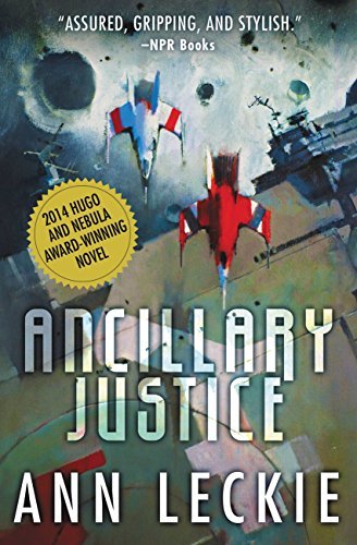 Ancillary Justice (Imperial Radch, #1)