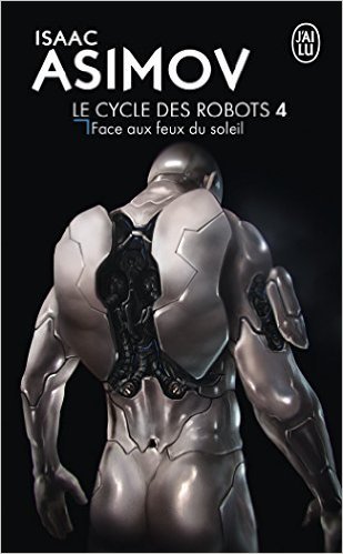 Face aux feux du soleil (Cycle des Robots #4)