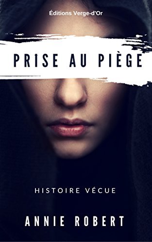 Prise au piège: Histoire vécue