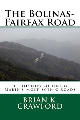 The Bolinas-Fairfax Road: The History of One of Marin's Most Scenic