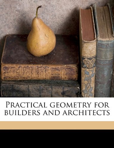 Practical geometry for builders and architects by J.E. Paynter | Goodreads