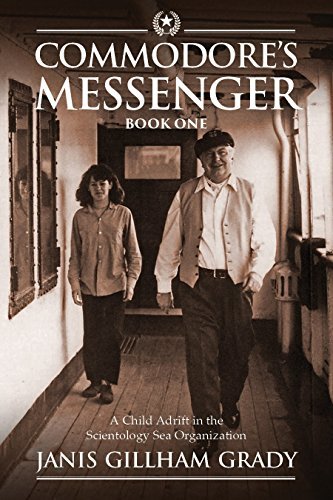 Commodore's Messenger: A Child Adrift in the Scientology Sea Organization