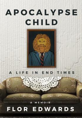 Apocalypse Child: A Life in End Times