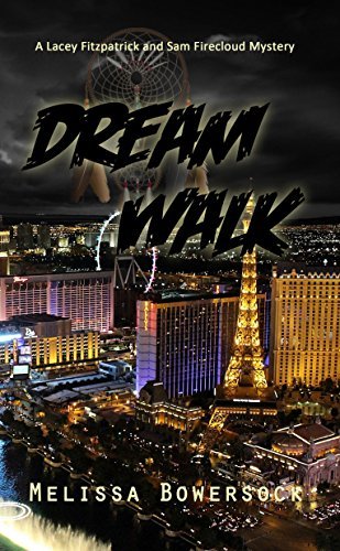 Melissa Bowersock Dream Walk (Lacey Fitzpatrick and Sam Firecloud #4