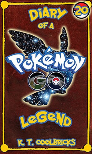 Diary of a Pokemon Go Legend: Book 20