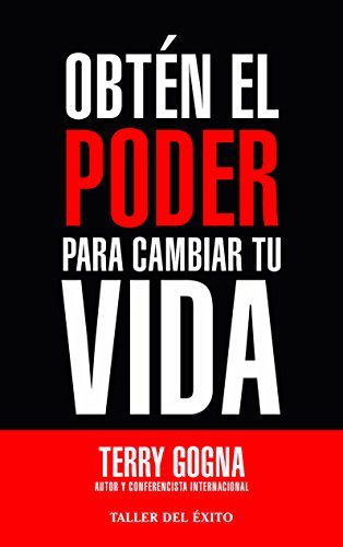 Obtén el ponder de cambiar tu vida (Spanish Edition) by Terry Gogna ...