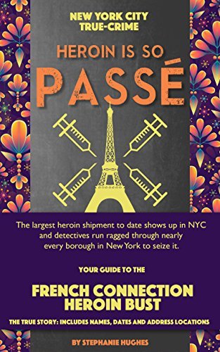 Heroin Is So Passe: Your Guide to the French Connection Heroin Bust by