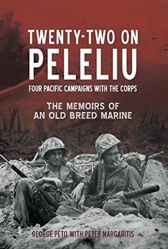 Twenty-Two on Peleliu: Four Pacific Campaigns with the Corps