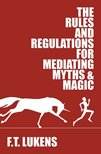 The Rules and Regulations for Mediating Myths & Magic (The Rules #1)