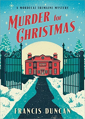 Murder for Christmas (Mordecai Tremaine Mystery, #4)