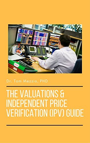 The Valuations and Independent Price Verification (IPV) Guide: The ...