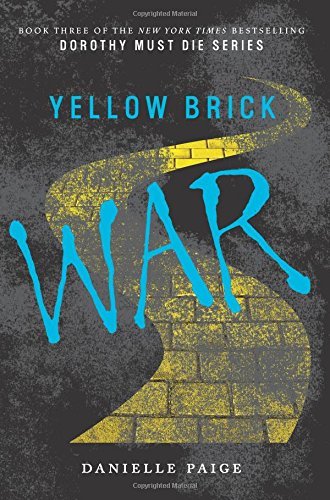 Yellow Brick War (Dorothy Must Die, 3)
