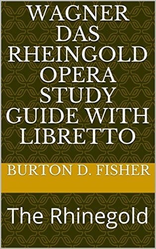 Wagner DAS RHEINGOLD Opera Study Guide with Libretto: The Rhinegold by ...