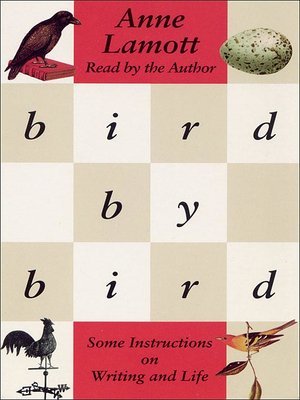 Bird by Bird: Some Instructions on Writing and Life