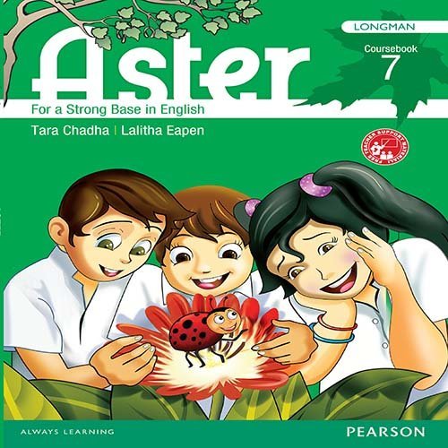 Aster Coursebook 7 by Pearson for ICSE English Class 7 by Tara Chadha