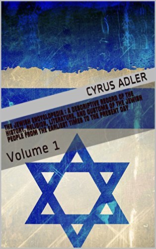 The Jewish encyclopedia a descriptive record of the history, religion