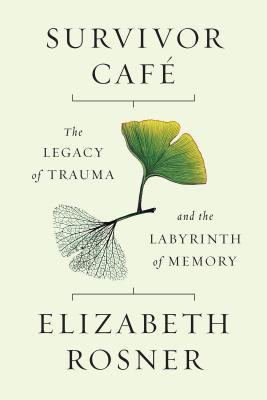Survivor Café: The Legacy of Trauma and the Labyrinth of Memory