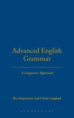 Advanced English Grammar: A Linguistic Approach by Ilse Depraetere ...