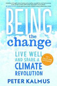 Being the Change: Live Well and Spark a Climate Revolution