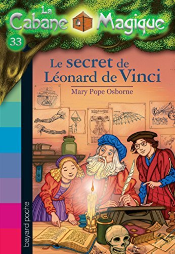 La cabane magique, Tome 33 : Le secret de Léonard de Vinci (French Edition)