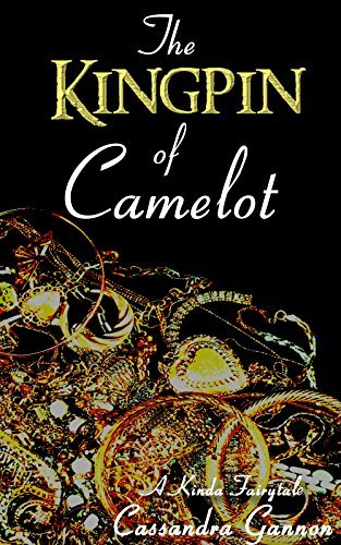 The Kingpin of Camelot (A Kinda Fairytale, #3)