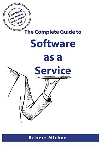 The Complete Guide to Software as a Service: Everything you need to know about SaaS