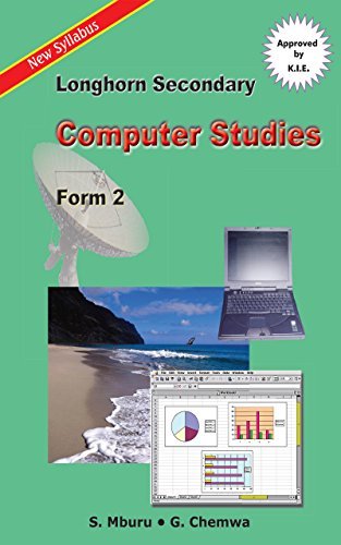 Longhorn Secondary Computer Studies: Form 2 by Stephen Mburu | Goodreads