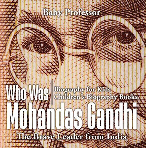 Who Was Mohandas Gandhi : The Brave Leader from India - Biography for ...