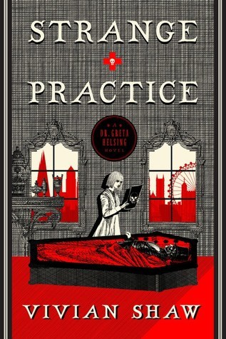 Strange Practice (Dr. Greta Helsing, #1)