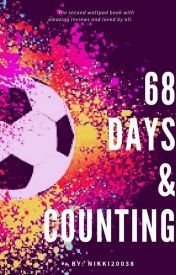 68 Days And Counting