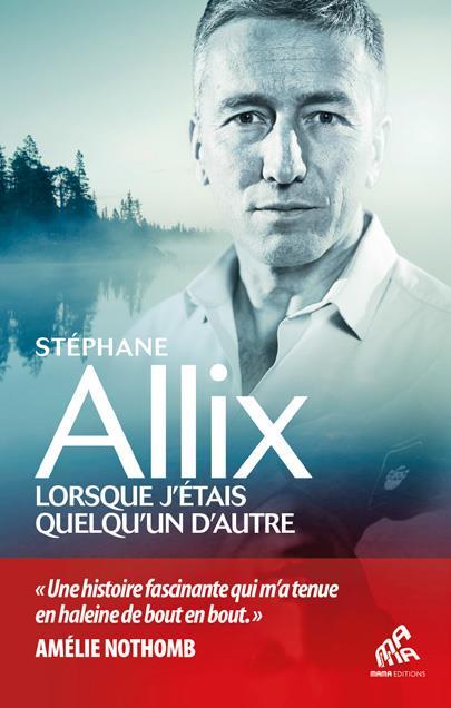 Lorsque j'étais quelqu'un d'autre by Stéphane Allix | Goodreads