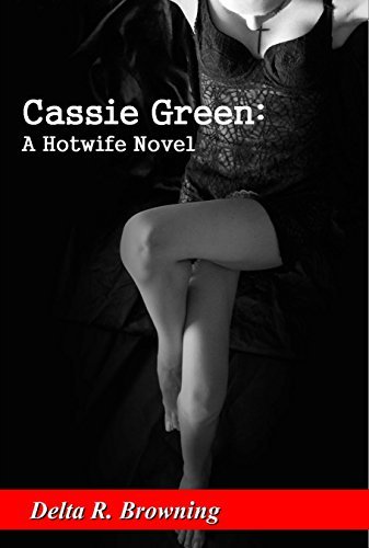 Cassie Green: A Hotwife Novel
