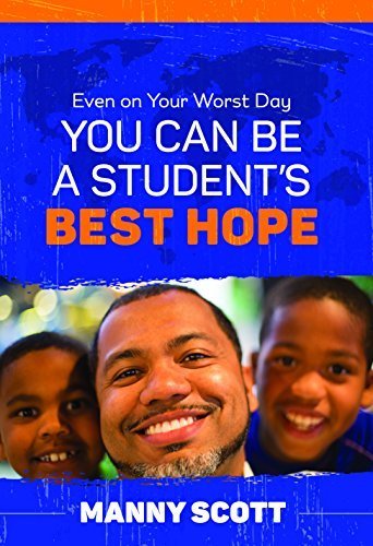 Even on Your Worst Day, You Can Be a Student’s Best Hope