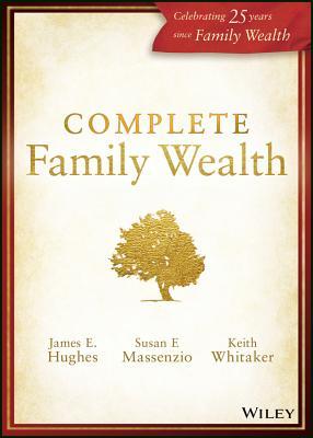 Complete Family Wealth (Bloomberg) by James E. Hughes | Goodreads