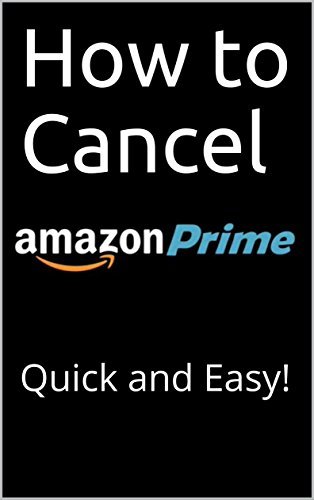 How to Cancel Amazon Prime Account Immediately: Step by Step Guide to