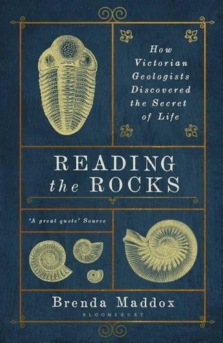 Reading the Rocks: How Victorian Geologists Discovered the Secret of Life