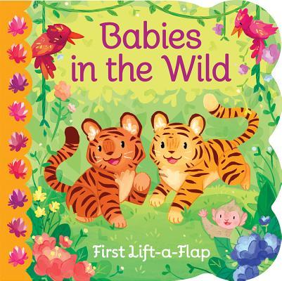 Babies in the the Wild Chunky Lift-a-Flap Board Book book cover