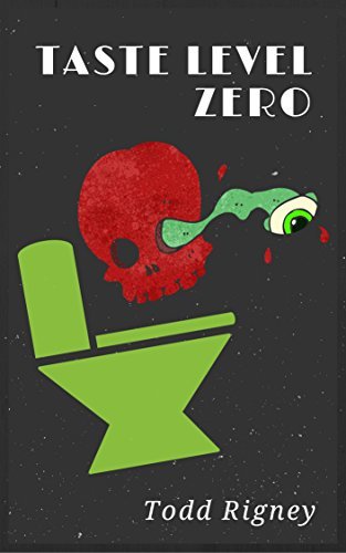 Taste Level Zero: An Extreme Horror Anthology