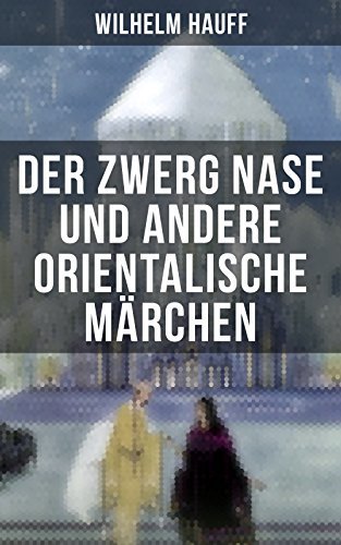 Der Zwerg Nase und andere orientalische Märchen book cover